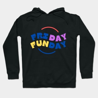 Friday Funday Hoodie